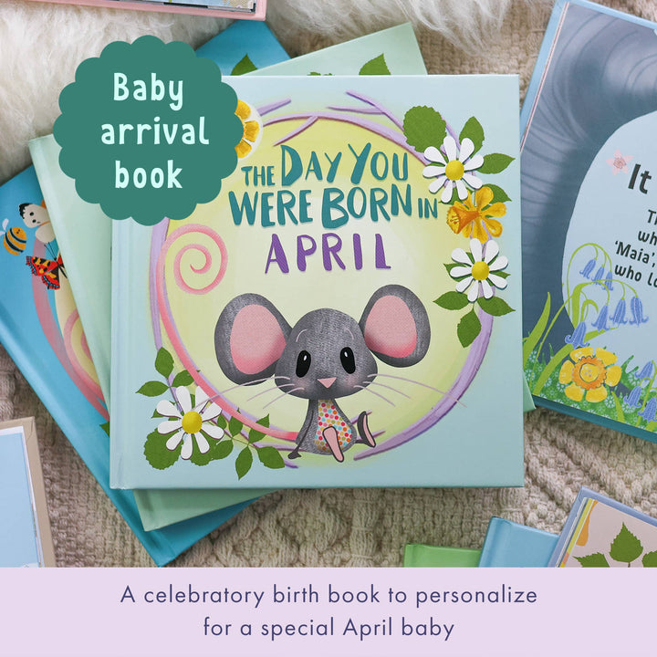 APRIL || THE DAY YOU WERE BORN