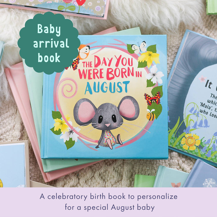 AUGUST || THE DAY YOU WERE BORN