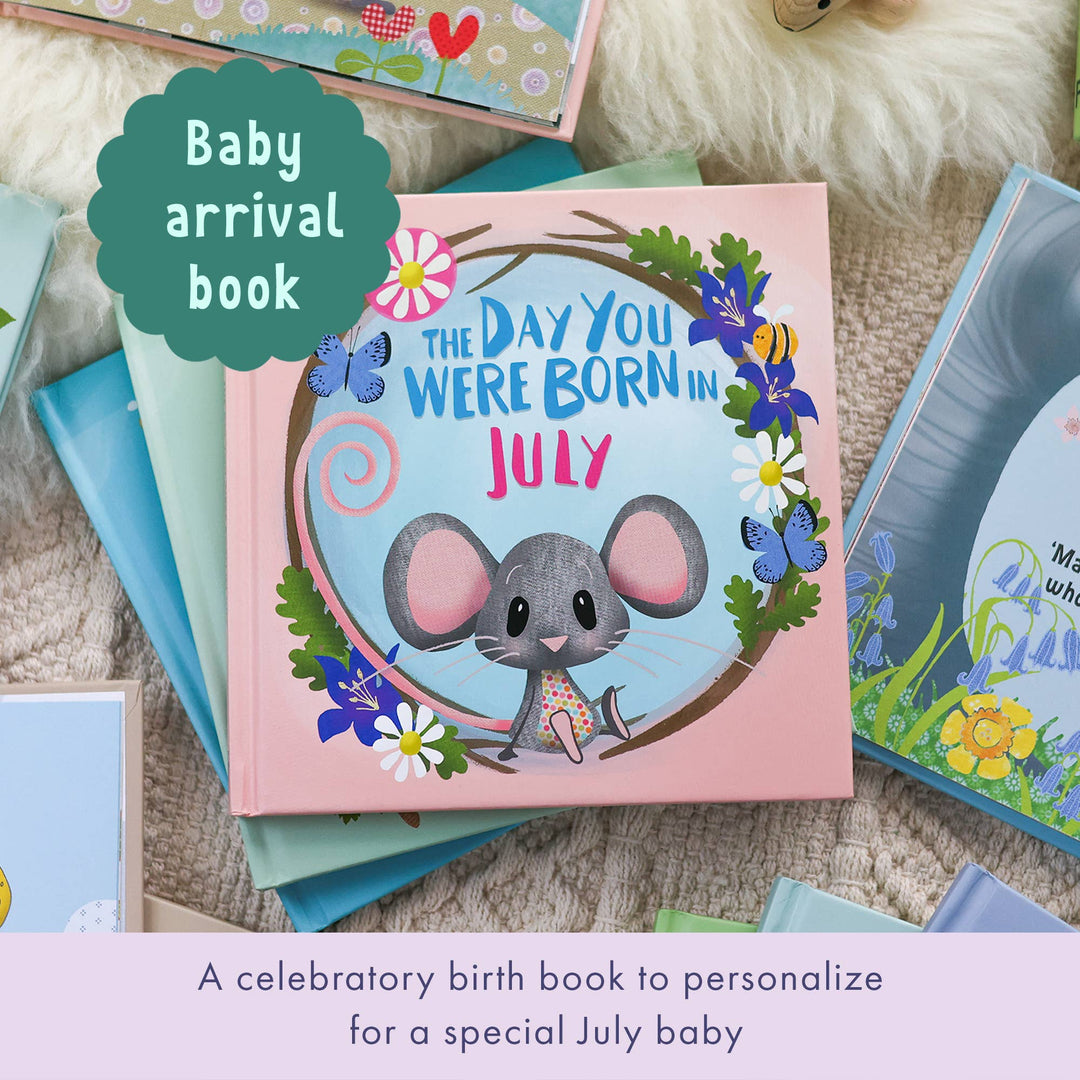 JULY || THE DAY YOU WERE BORN