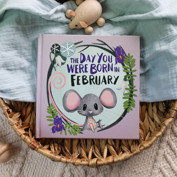 FEBRUARY || THE DAY YOU WERE BORN